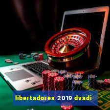 libertadores 2019 dvadi